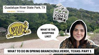 WHAT TO DO IN SPRING BRANCH/BULVERDE TEXAS | GUADALUPE RIVER STATE PARK, WHERE TO EAT, SHOPPING