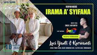 LIVE GEBYAR MUSIC IRAMA ASYIFANA || RESEPSI PERNIKAHAN LUCI & ANDI || 10 AGUSTUS 2022 || SIANG