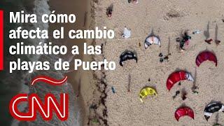 Preocupa la erosión de las playas de Puerto Rico a consecuencia del cambio climático