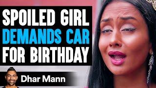 SPOILED GIRL Demands Car For Birthday Ft. SSSniperWolf  | Dhar Mann