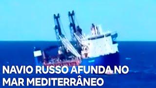 Navio russo afunda no mar Mediterrâneo após explosão