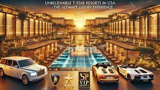 "Unbelievable 5-Star Resorts in USA – The Ultimate Luxury Experience!"