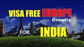 VISA free Countries in Europe for INDIAN Passport | बिना वीजा के जा सकते है यूरोप |  Visa on Arrival