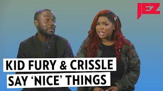 Kid Fury & Crissle Say 'Nice' Things