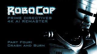 RoboCop: Prime Directives (2001) - Part 4: Crash and Burn - 4K AI Remaster