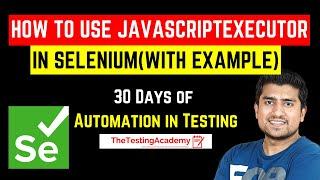 How to Use JavaScript Executor in Selenium | Javascript Executor in Selenium(With Code) | Day 28