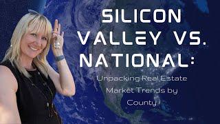 Silicon Valley vs. National - June 2024 Real Estate Market Update