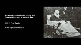 Saving Jews from the Holocaust in a Wheelchair. Sheptytsky Minute #1