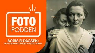 Fotopodden: Boris Eldagsen - fotografi og kunstig intelligens