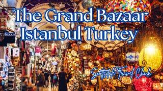 Exploring The Exotic Grand Bazaar Of Istanbul