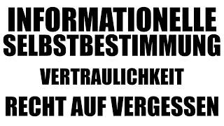 Informationelle Selbstbestimmung, Vertraulichkeit, Recht auf Vergessen: Art 2 I, 1 I GG - GrR 3.10