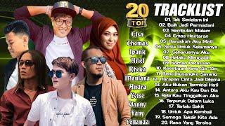 20 Top Hits Slow Rock Baper Elsa, Thomas, Ipank, Maulana, Yelse, Andra, Arief, Yollanda, Fany, Vanny