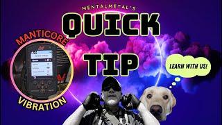 Mental Metal Quick Tip: Minelab Manticore Vibration Feature - When, Where, and How.