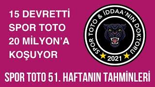 15 DEVRETTİ - BU SÜRPRİZLER GELİRSE HARİKA OLUR - KAPATMAK YOK - Spor Toto 51. Haftanın Tahminleri