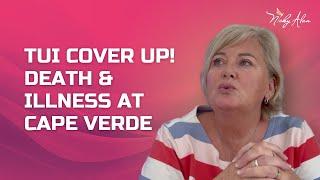Warning for Anyone Wanting To Go To Cape Verde! Death Illness and TUI Cover Up