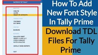 Fonts Change In Tally Prime | Free Font & Font Size TDL In Tally Prime | Tally Prime Free TDL Files.