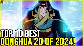 TOP 10 BEST 2D Chinese Anime (donghua) Released in the year 2024!