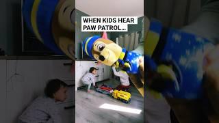 When Kids Hear PAW patrol  #shorts #pawpatrol #kids