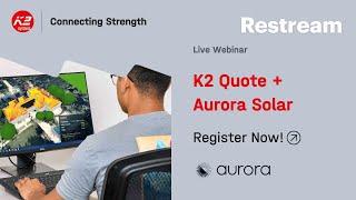 K2 Quote + Aurora Solar