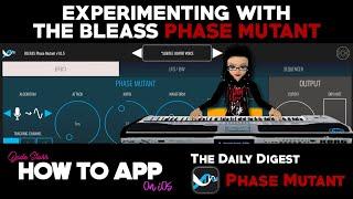 Experimenting with the BLEASS Phase Mutant - How to App on iOS - The Daily Digest