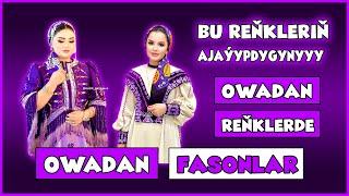 OWADAN RENKLERDE OWADAN FASONLAR, TURKMEN GELIN GYZLARY, Модные Платья