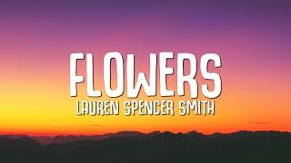 Lauren Spencer Smith - Flowers (Lyrics)