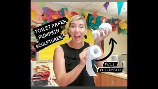 Toilet Paper Pumpkin Sculpture Tutorial :  Easy paper mache sculpture!  Make art with Mrs. Hoff