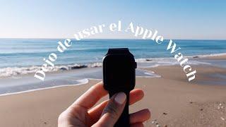 He dejado de usar el Apple Watch