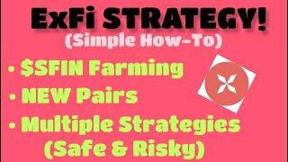 ExFi Strategy! | $SFIN Farming | Simple How-To | ExFi Update Breakdown