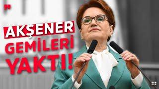 Meral Akşener CHP'ye  Nasıl Ateş Püskürdü?