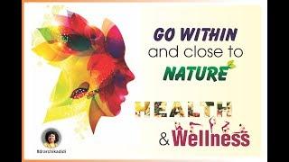 Go within and close to nature | Health | Wellness | Dr Archika Didi