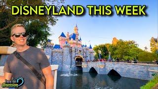 Updates & Fun at Disneyland This Week! Disneyland Resort