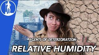 RELATIVE HUMIDITY- The Agents of Deterioration (9/10) | Art Conservation 101