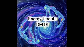 Energy Update DM Df #currentenergy #love #twinflamejourney