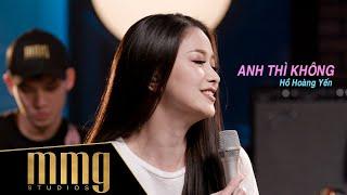 Anh Thì Không | Hồ Hoàng Yến | MMG "Jam'n Nights"