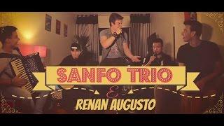 Sanfo Trio | Medley de Divulgação #Renan Augusto