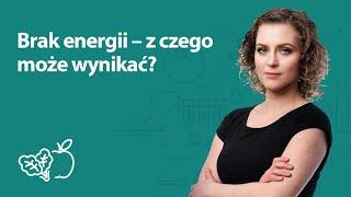 Brak energii – z czego może wynikać? | Joanna Zawadzka | Porady dietetyka klinicznego