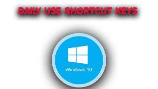 WINDOWS 10 DAILY USE SHORTCUT KEY