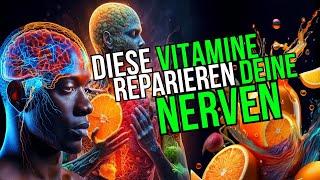 Neue Studie enthüllt: 7 Vitamine, die deine Nerven aufbauen!