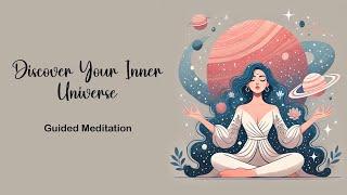 Journey to the Universe Within: A Meditation for Self-Discovery