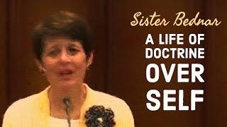 Sister Bednar - A Life of Doctrine Over Self