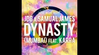 Samual James, JDG, Karra -  Dynasty Mumbai feat  KARRA Extended Mix