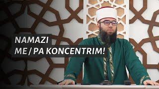 12 - Namazi me (pa) koncentrim! - Hoxhë Omer Bajrami