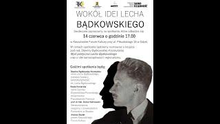 Wokół idei Lecha Bądkowskiego 14 06 2024 r