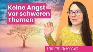 Keine Angst vor schweren Themen