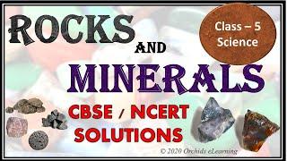 Rocks and Minerals ~ Class - 5 Science | CBSE / NCERT | Types of Rocks ~ Lesson Explanation