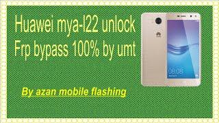 Huawei Mobile MYA-L22 FRP Unlock UMT Azan Mobile Flashing