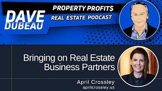 Bringing on Real Estate Business Partners with April Crossley