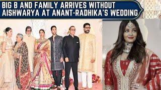 Amitabh Bachchan ARRIVES with Jaya, Shweta and Abhishek without Aishwarya at Anant-Radhika's wedding