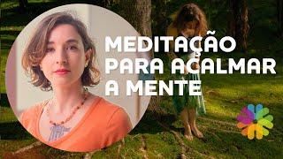 Meditação para acalmar a mente e o coração.